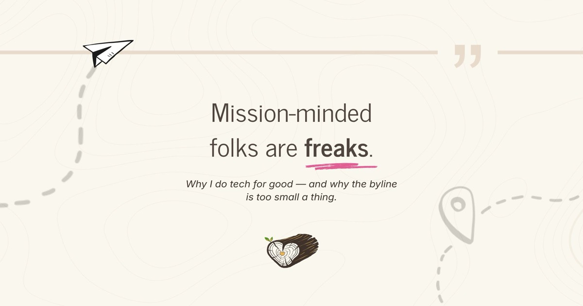 Mission-Minded Folks Are Freaks